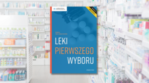 Leki pierwszego wyboru. Wydanie III